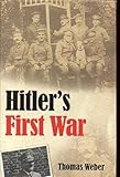 Hitler's First War: Adolf Hitler, the Men of the List Regiment, and the First World War