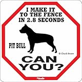 I MAKE IT TO THE FENCE IN 2.8 SECONDS PIT BULL CAN YOU？サインボード：ピットブル [並行輸入品]