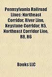 Pennsylvania Railroad Lines: Northeast Corridor, Keystone Corridor, River Line, R5, Northeast Corridor Line, R8, R6