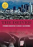 The Driver - Stories Behind Closed Car Doors (English Edition)