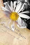 When Compassion Hurts: Understanding Compassion Fatigue As a Massage Therapist