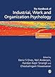 The SAGE Handbook of Industrial, Work & Organizational Psychology, 3v: Personnel Psychology and Employee Performance; Organizational Psychology; Managerial Psychology and Organizational Approaches