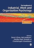 The SAGE Handbook of Industrial, Work & Organizational Psychology, 3v: Personnel Psychology and Employee Performance; Organizational Psychology; Managerial Psychology and Organizational Approaches