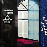 フロム・ア・ウインドー FROM A WINDOW　[12" Analog LP Record]
