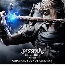 Amazon.co.jp: DISSIDIA FINAL FANTASY -Arcade- ORIGINAL SOUNDTRACK