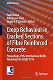 Creep Behaviour in Cracked Sections of Fibre Reinforced Concrete: Proceedings of the International RILEM Workshop FRC-CREEP 2016 (RILEM Bookseries)