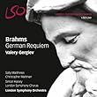 VALERY GERGIEV - BRAHMS GERMAN REQUIEM