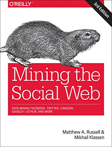 Mining the Social Web: Data Mining Facebook, Twitter, LinkedIn, Google+, GitHub, and Moreの表紙