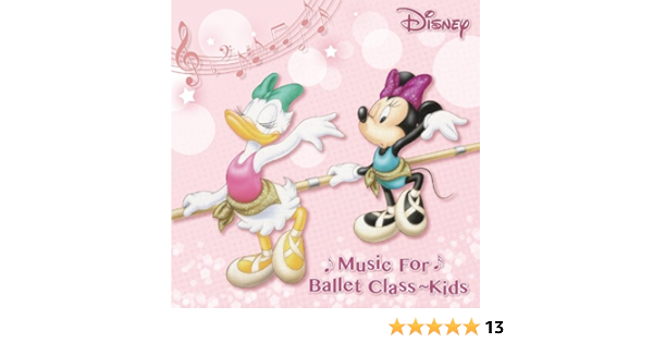 Disney Music For Ballet Class Kids 針山真実 学校行事 教材 ミュージック Amazon