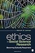 Ethics in Social Science Research: Becoming Culturally Responsive