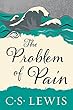 The Problem of Pain (Collected Letters of C.S. Lewis)