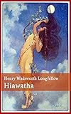 Hiawatha - 50Th Anniversary Edition [Wordsworth Classics] (ANNOTATED) (English Edition)