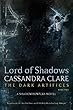 Lord of Shadows (The Dark Artifices)
