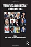 Presidents and Democracy in Latin America