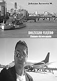 Boliviano viajero: Ciudades del otro mundo (Spanish Edition)