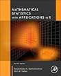 Mathematical Statistics with Applications in R, Second Edition