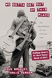 We Gotta Get Out of This Place: The Soundtrack of the Vietnam War (Culture, Politics, and the Cold War)