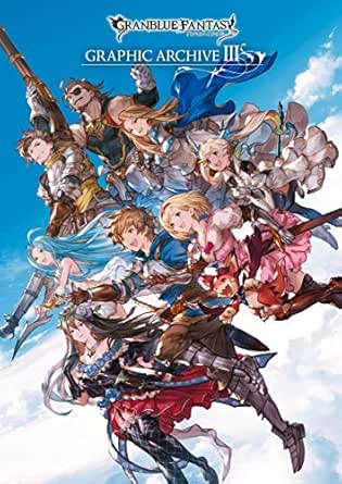 Granblue Fantasy グランブルーファンタジー Graphic Archive 電子書籍版 一迅社ブックス ポストメディア編集部 マンガ Kindleストア Amazon