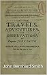 The True Travels, Adventures, and Observations of Captain John Smith into Europe, Asia, Africa, and America (English Edition)