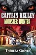 Caitlin Kelley - Monster Hunter: A New Templars Novella (English Edition)