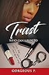 Trust: Who Can I Run Too (English Edition)
