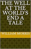 The Well at the World's End A Tale (English Edition)