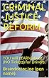 CRIMINAL JUSTICE REFORM: YOU will LEARN about (NO Tickets)for Drivers. (BraindoctorJoe Book 12) (English Edition)