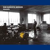 DUB NARCOTIC SESSION