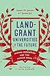 Land-grant Universities for the Future: Higher Education for the Public Good