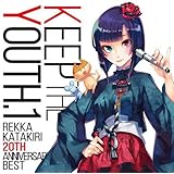 Keep the YOUTH. 1 〜Rekka Katakiri 20th Anniversary BEST〜(通常盤)