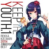 Keep the YOUTH. 1 〜Rekka Katakiri 20th Anniversary BEST〜(通常盤)