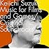 Keiichi Suzuki:Music for Films and Games