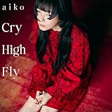 「Cry High Fly」[初回限定仕様盤B(CD+DVD)] - aiko (特典なし)