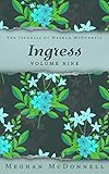 Ingress: Volume Nine (The Journals of Meghan McDonnell Book 9) (English Edition)