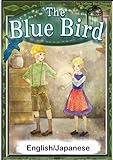 The Blue Bird　【English/Japanese versions】 (KiiroitoriBooks)