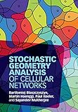 Stochastic Geometry Analysis of Cellular Networks
