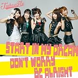 START IN MY DREAM/DON�fT WORRY BE ALRIGHT