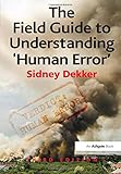 Cover of The Field Guide to Understanding 'Human Error'