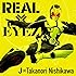 J×Takanori Nishikawa「REAL×EYEZ(CD+DVD)」