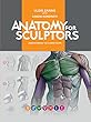 Anatomy For Sculptors, Understanding the Human Figure (English Edition)