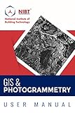 GIS and Photogrammetry User's Manual: A Trip to Geographic Information System (English Edition)