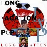 LONG VACATION�fS POP
