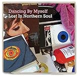 DANCING BY MYSELF ~ LOST IN NORTHERN SOUL