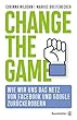 Change the Game: Wie wir uns das Netz von Facebook und Google zurueckerobern