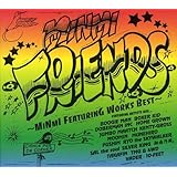 FRIENDS MINMI featuring works BEST