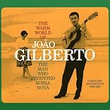 The Warm World of João Gilberto. The Man Who In...