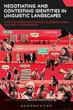 Negotiating and Contesting Identities in Linguistic Landscapes (Advances in Sociolinguistics)