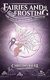 Fairies And Frosting: Fairy Tales of the Magicorum Novella 2.5 (English Edition)