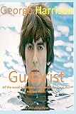 George Harrison - Guitarist: All the world is birthday cake, so take a piece, but not too much