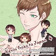 4巻　ケビン　日本へ行く　日本語教材　日英バイリンガル小説: Kevin Goes to Japan: Stories for Japanese Learners, JLPT N5 to N1